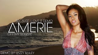 Amerie - Off My Square (Demo by Jazzy Bailey) [Because I Love It Demo]