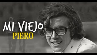 Piero - Mi viejo (Video/Letra) Viejo, mi querido viejo