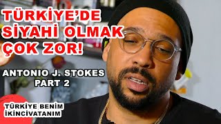 TÜRKİYE'DE SİYAHİ OLMAK ÇOK MU ZOR? | Chit Chat | Antonio Stokes #Part2