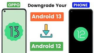 how to downgrade oppo phone | cara downgrade oppo android 13 ke 12