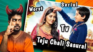 Pehredaar Piya Ki Roast : Teju Chali Sasural | Worst INDIAN Tv Serial - Ft. Tejaswi Prakash