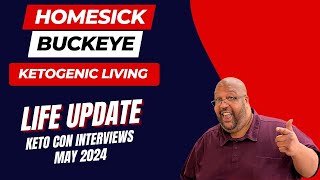 Life Update | Keto Con Interviews | May 2024