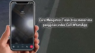 Cara Mengatasi Tidak Bisa menerima Panggilan Video Call WhatsApp malam ini