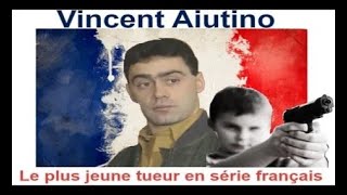 2- Vincent Aiutino, le plus jeune tueur en série de France