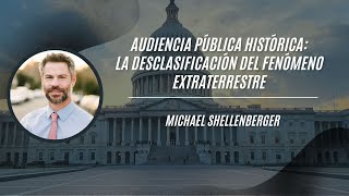 Audiencia Pública Histórica: Conoce a Michael Shellenberger