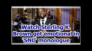 Watch Sterling K. Brown get emotional in 'SNL' monologue