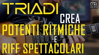 TRIADI: crea potenti ritmiche e riff spettacolari SOLO con tre corde