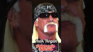 Hulk Hogan - Palabras de Reflexión #shorts