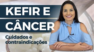 Kefir e Câncer | CONTRAINDICAÇÕES durante o tratamento oncológico