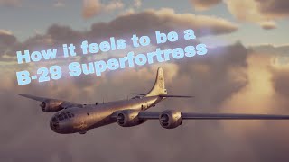 How it feels to fly the B-29 Super-Fortress