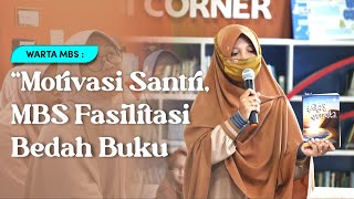 Warta MBS || Bedah Buku "Batas Semesta" Beri Motivasi Menulis Bagi Santri