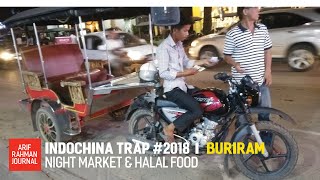 Buriram - Surin, Thailand & Makanan Halal Pasar Malam