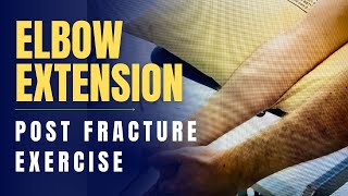 Stretching for Elbow Extension Post Elbow Fracture