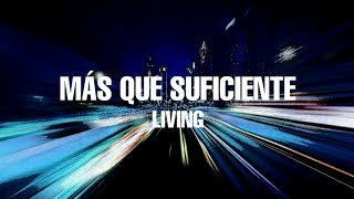 Más Que Suficiente | Living | Letra Oficial