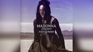 Madonna - Frozen (KaktuZ RemiX)