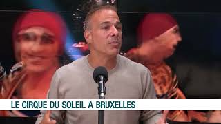 14 septembre 2023, le cirque du Soleil débarque à Bruxelles