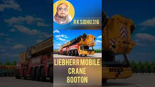 LIEBHERR MOBILE CRANE 800TON#liebherrcrane #punjabisong #youtubeshorts #viralshort