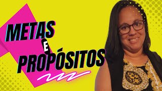 Metas e propósitos