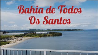 Volta pela Bahia de Todos os Santos - Parte 1