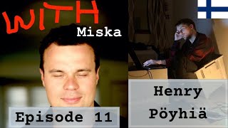 Podcast episode 11 -  HENRY PÖYHIÄ (in Finnish, 2020)