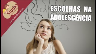 Escolhas na adolescência - Studio da Criança