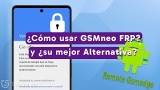 ¿GSMneo FRP no Funciona? Su Alternativa Funciona 💯👉🏽 Desbloquear frp Samsung Guía Completa