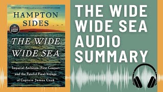 The Wide Wide Sea: Audio Summary | (Hampton Sides)