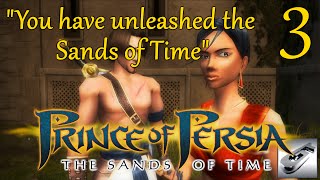 Prince of Persia: The Sands of Time Part 3 - "You have unleashed the Sands of Time"