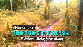 TITIK SPOT POTENSIAL BALOAN||WADUK LAHOR MALANG