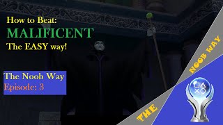 Boss Guide: Kingdom Hearts Malificent Human Form THE EASY WAY! The Noob Way Episode 3