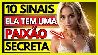 10 SINAIS PRECISOS QUE ELA TE M UMA PAIXÃO SECRETA POR VOCÊ!