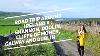 Road Trip Around Ireland: Shannon, Doolin, Cliffs Of Moher, Galway And Dublin