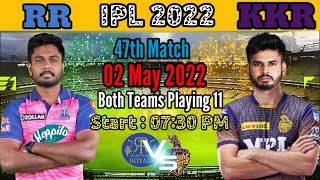 IPL 2022 Match 47 | Rajasthan Royals vs Kolkata Knight Rider Playing 11 | RR vs KKR match playing 11