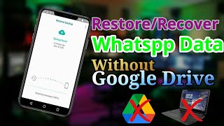 Backup/Restore Whatsapp Data Without Google Drive In 2022 | Recover Whatsapp Data Without G.Drive