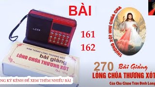 [Bài 161-162] Máy 270 Bài Giảng Mới Nhất Lòng Chúa Thương Xót   - CHA GIUSE TRẦN ĐÌNH LONG