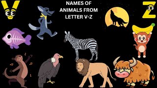 ANIMAL ALPHABET ADVENTURE | LEARN NAMES OF ANIMALS FROM LETTER V-Z | FINAL PART #kidsvideo #fun