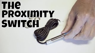 Proximity Switch - Introduction, Wiring and Testing