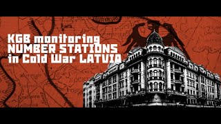 KGB’s monitoring effort of Number Stations during the Cold War in Latvia