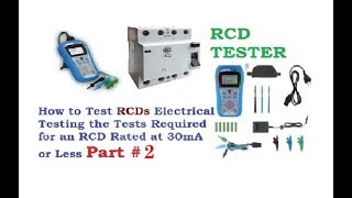 How to Test RCDs Electrical Testing the Tests Required for an RCD Rated at 30mA or Less Part # 2