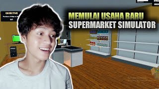 Aku Membuka Usaha Baru - Supermarket Simulator Indonesia