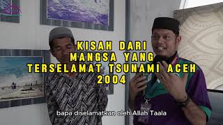 KISAH DARI MANGSA YANG TERSELAMAT DARI TRAGEDI TSUNAMI ACEH 2004