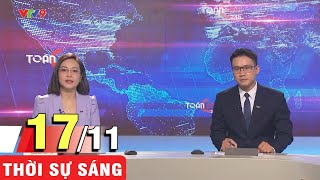 Bản tin sáng ngày 17/11 - Tin tức thời sự cập nhật mới nhất | VTV9