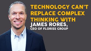 Nerdwise |  Technology Can’t Replace Complex Thinking with James Rores