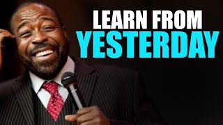 Learn From Yesterday | Les Brown