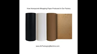 How Honeycomb Wrapping Paper Produced in Our Factory