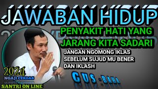 🟢 GUS BAHA || INI LAH JAWABAN HIDUPMU MENUJU KE TENANGAN//ngajicerdasgusbaha