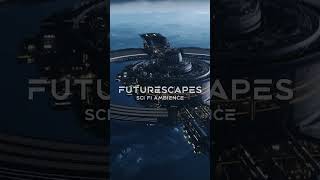 Futurescapes - The Equinox (Short) #ambientmusic #backgroundmusic #relaxingmusic #scifi #soundscape