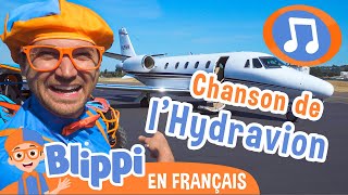 La chanson de l'hydravion | 🎵Blippi en Français -  Chansons pour enfants