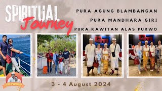 Spiritual Journey to Pura Agung Blambangan & Pura Mandhara Giri Semeru, East Java 3-4 Aug 2024