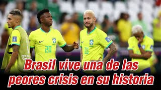 SELECCIÓN DE FÚTBOL DE BRASIL VIVE UNA DE SUS PEORES CRISIS